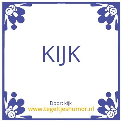 Tegeltje: kijk
