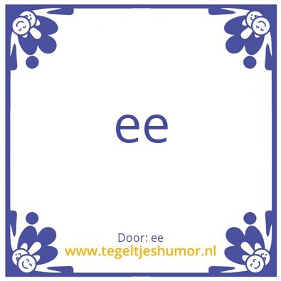 Tegeltje: ee