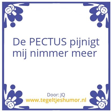 Tegeltje: PECTUS