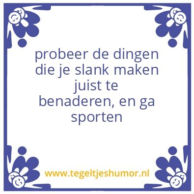 Tegeltje: slank