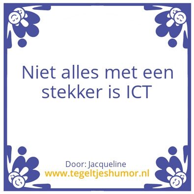 Tegeltje: Ict