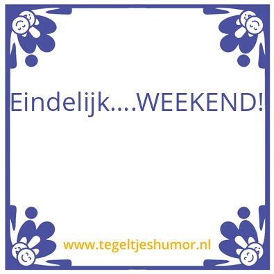 Tegeltje: Weekend