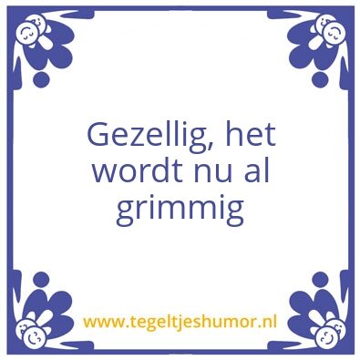 Tegeltje: Grimmig