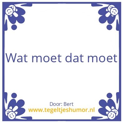 Tegeltje: Moet