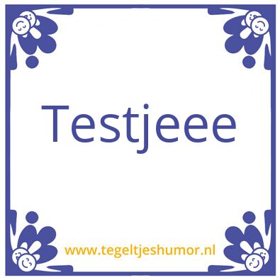 Tegeltje: Test