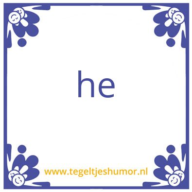 Tegeltje: he