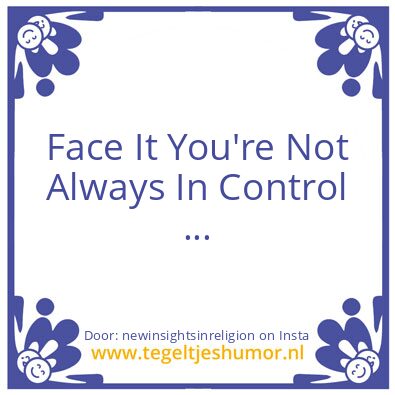Tegeltje: Face It …