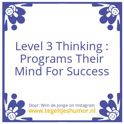 Tegeltje: Level 3 Thinking
