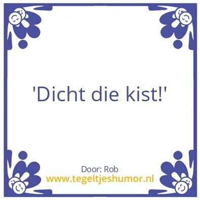 Tegeltje: Kist