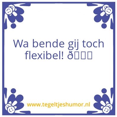 Tegeltje: Flexibel