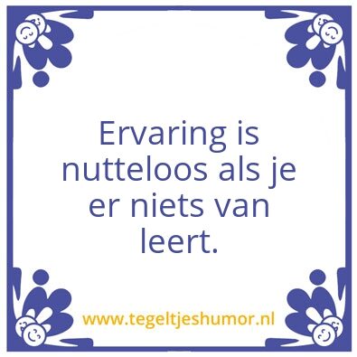 Tegeltje: Ervaring