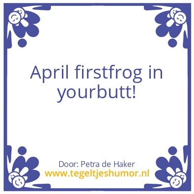 Tegeltje: April first