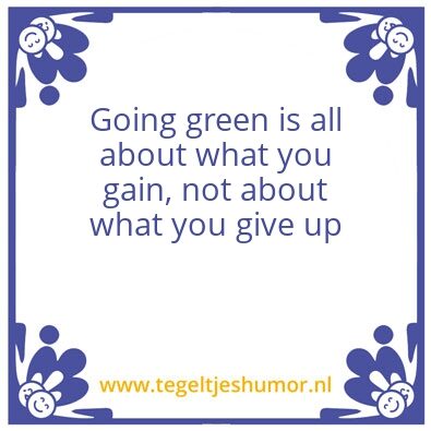 Tegeltje: Going green