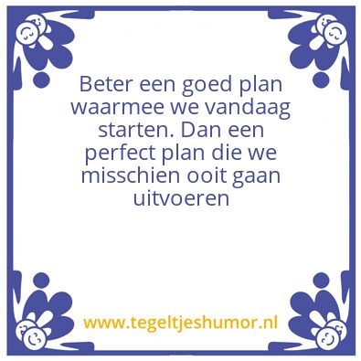 Tegeltje: Start vandaag