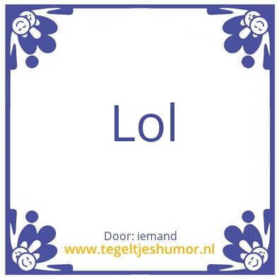 Tegeltje: lol