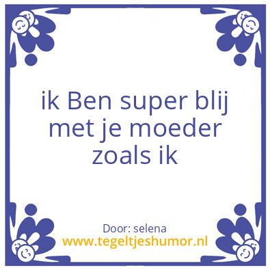 Tegeltje: Je moeder