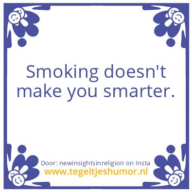 Tegeltje: It doesn’t make you smart !