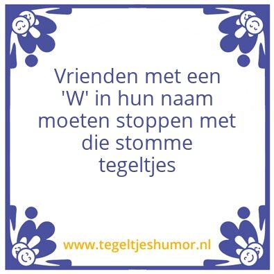 Tegeltje: W