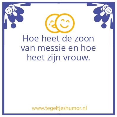 Tegeltje: Zoon van Messie