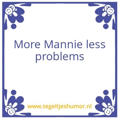 Tegeltje: Mannie
