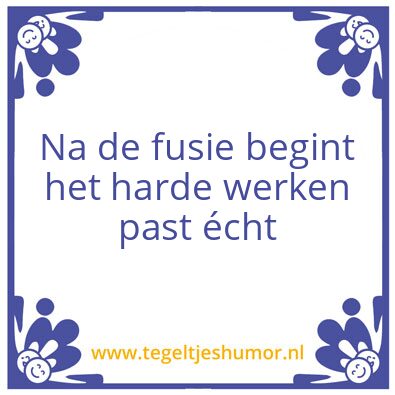 Tegeltje: Fusie