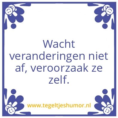 Tegeltje: Verandering