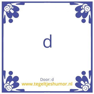 Tegeltje: d