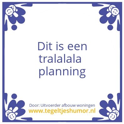 Tegeltje: Planning