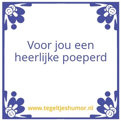 Tegeltje: Poeperd