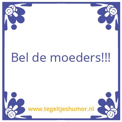 Tegeltje: Moeders