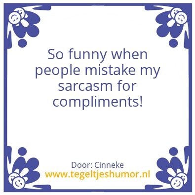 Tegeltje: Sarcasm