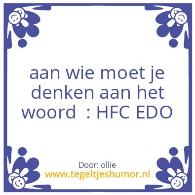 Tegeltje: HFC  EDO