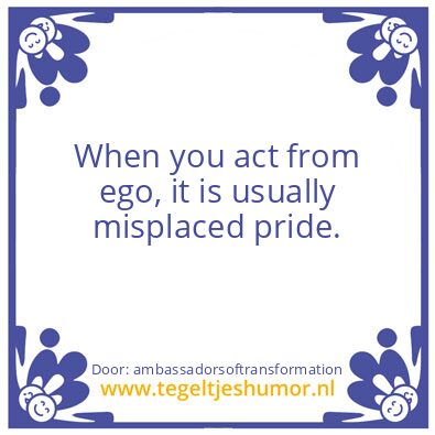 Tegeltje: misplaced pride.