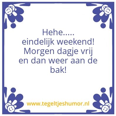 Tegeltje: Weekend