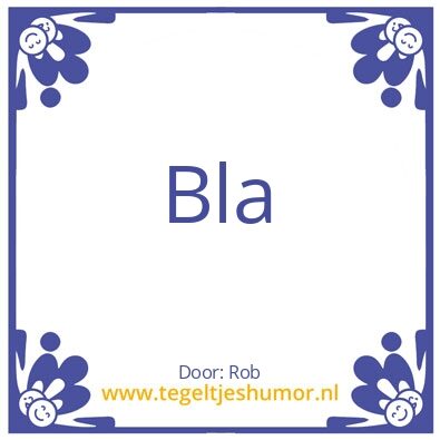Tegeltje: Bla