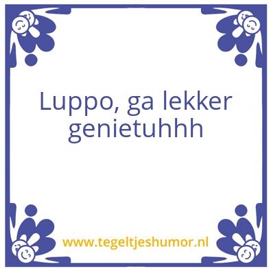 Tegeltje: Luppo