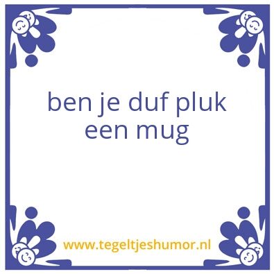 Tegeltje: mug