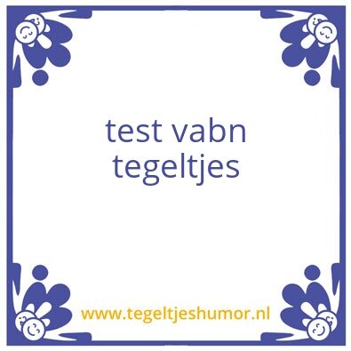 Tegeltje: Test