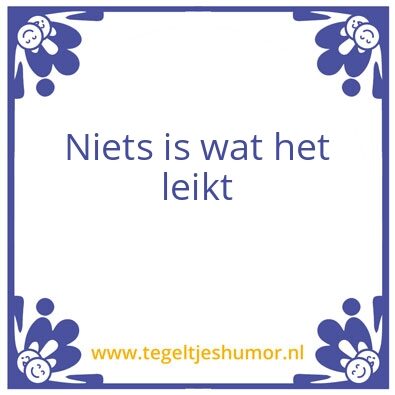 Tegeltje: Schijn