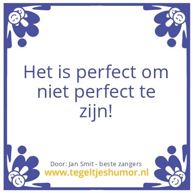 Tegeltje: Pefect