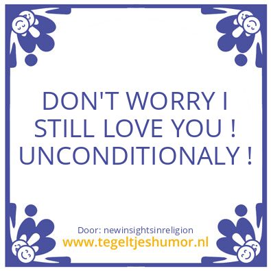 Tegeltje: UNCONDITIONALY