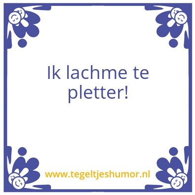 Tegeltje: Lach