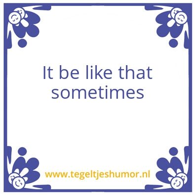 Tegeltje: Be likevthst