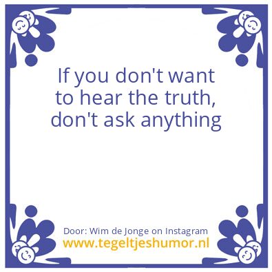 Tegeltje: Universal truth