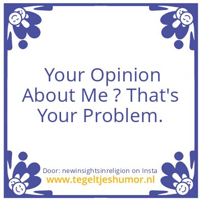 Tegeltje: That’s Your Problem.