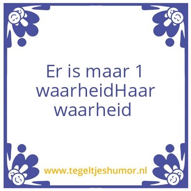 Tegeltje: waarheid