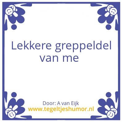 Tegeltje: Grappig