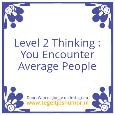Tegeltje: Level 2 Thinking :