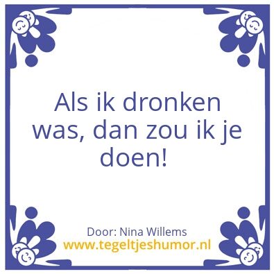 Tegeltje: Dronken