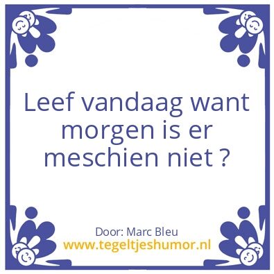 Tegeltje: Leef